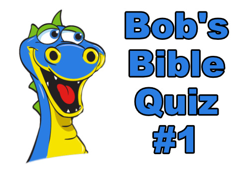 Bob's Bible Quiz #1